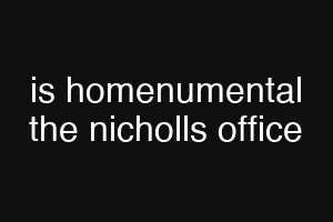 is homenumental the nicholls office